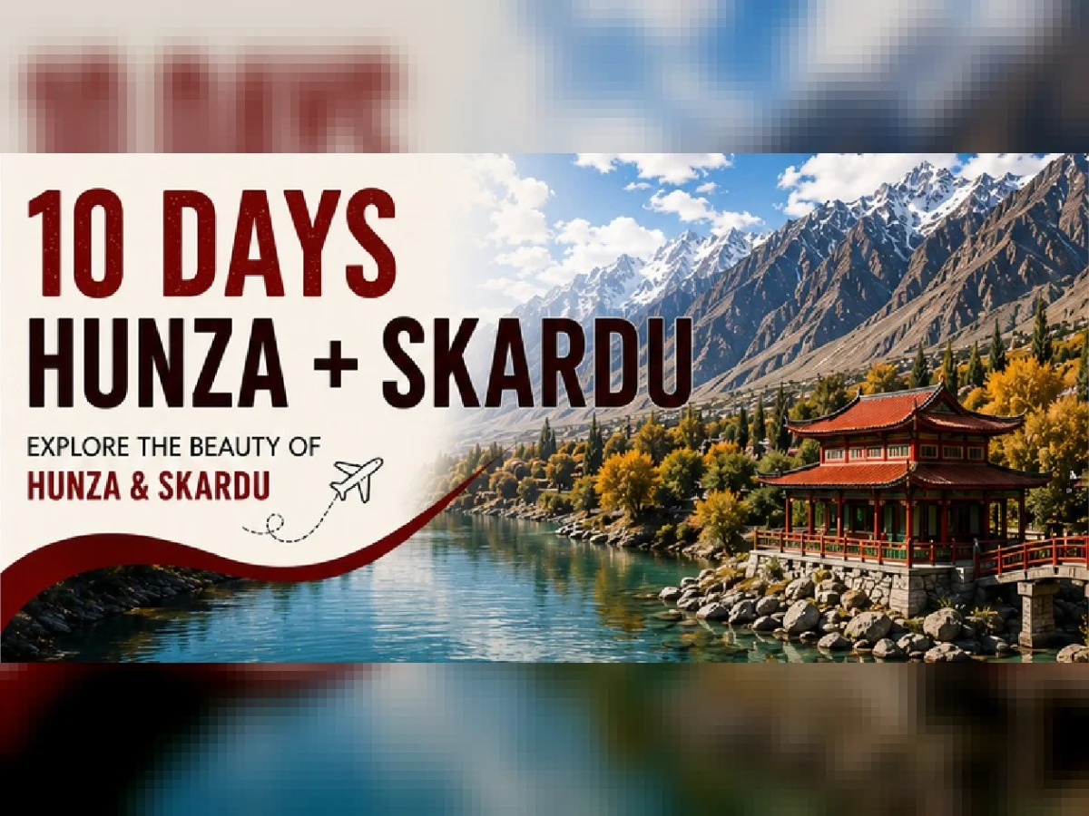 Hunza & Skardu by Air 10-Day Tour