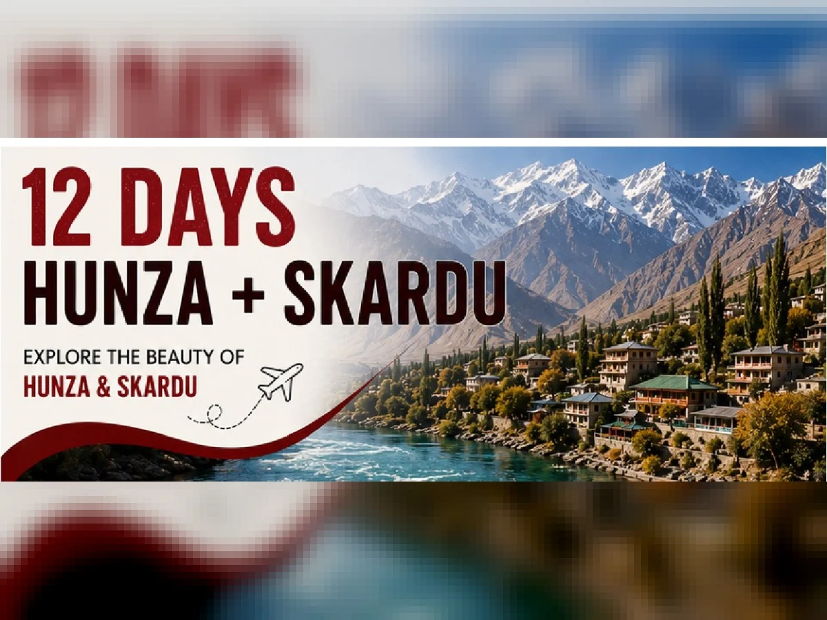Hunza & Skardu by Air 12-Day Tour
