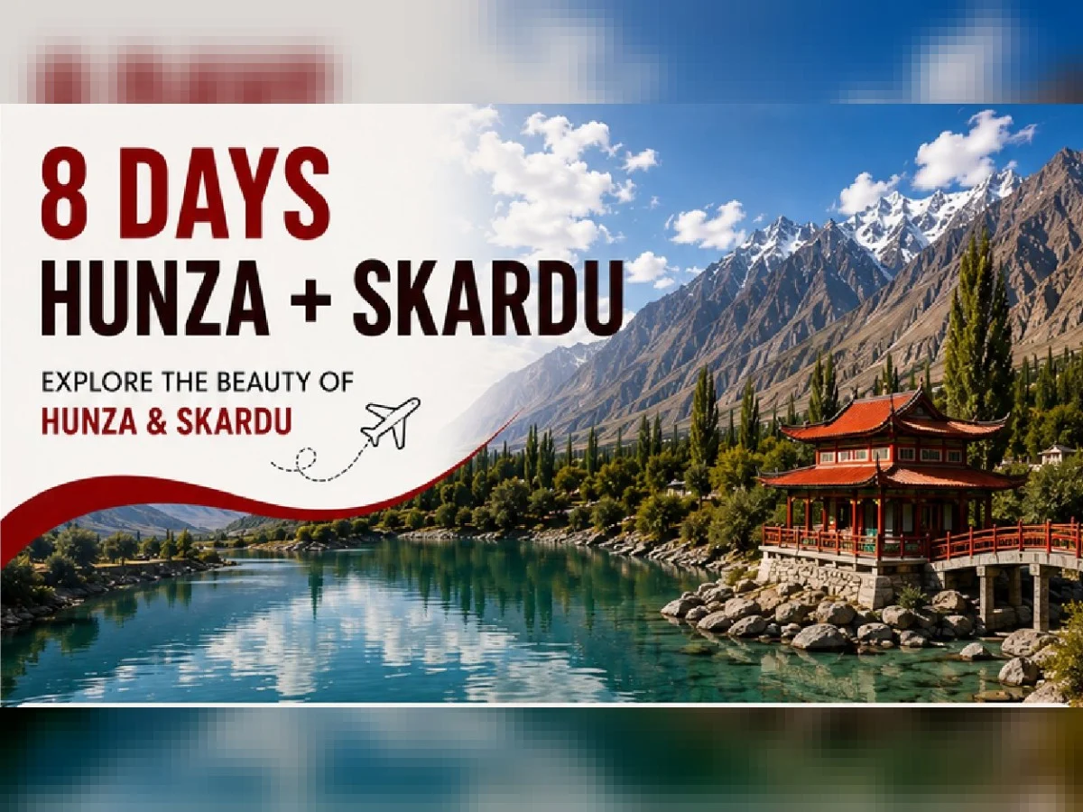 Hunza & Skardu by Air 8-Day Tour