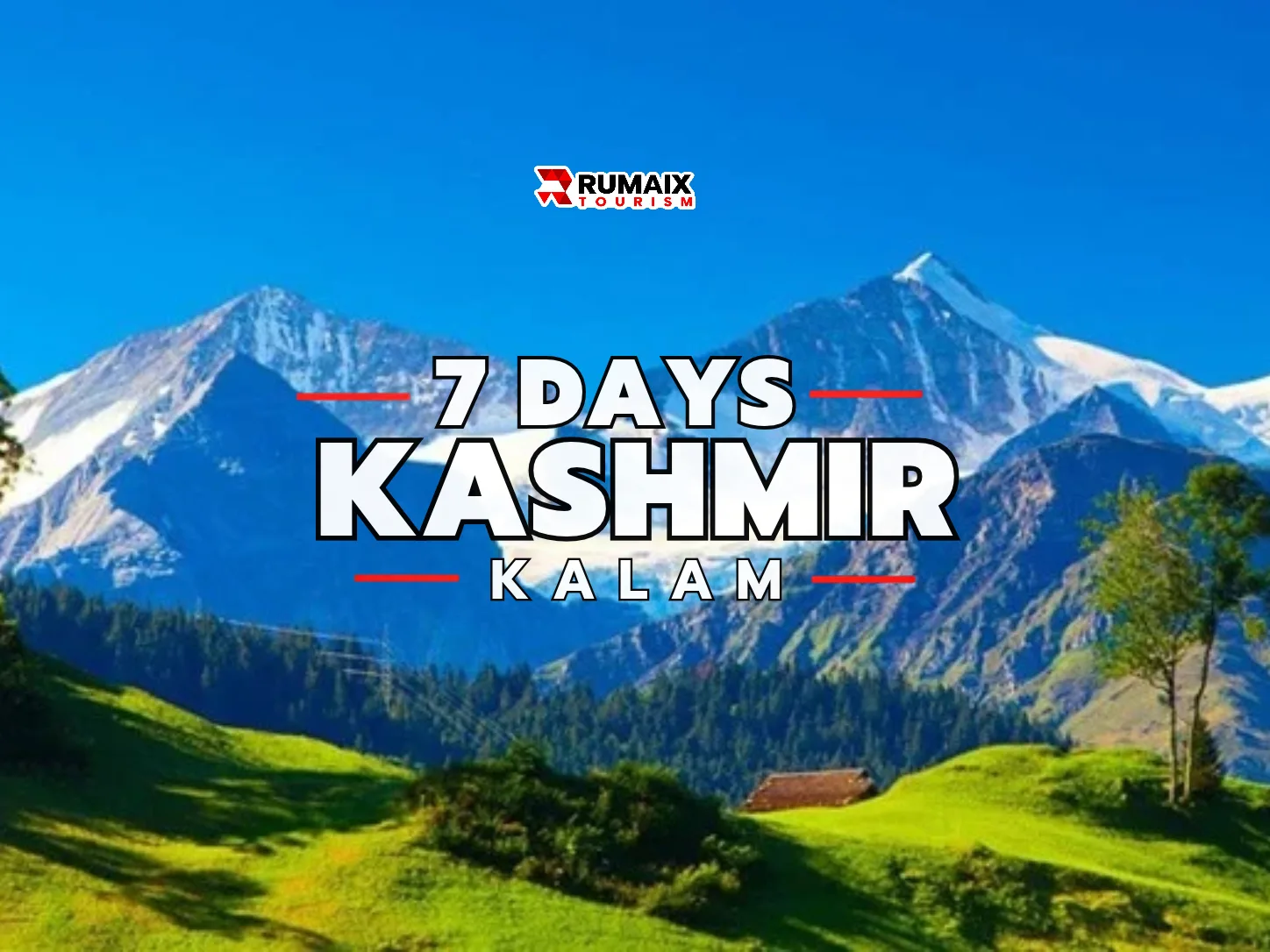Kashmir, Shogran, Swat & Kalam 7-Day Tour